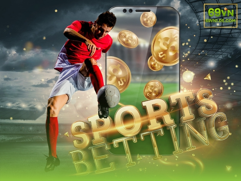 Cá cược thể thao 69VN – Đỉnh cao trải nghiệm trận đấu